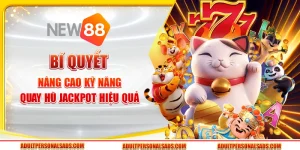 Bí quyết nâng cao kỹ năng quay hũ Jackpot hiệu quả cho anh em